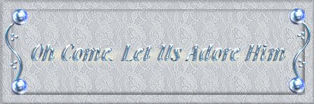 Oh Come, Let Us Adore Him